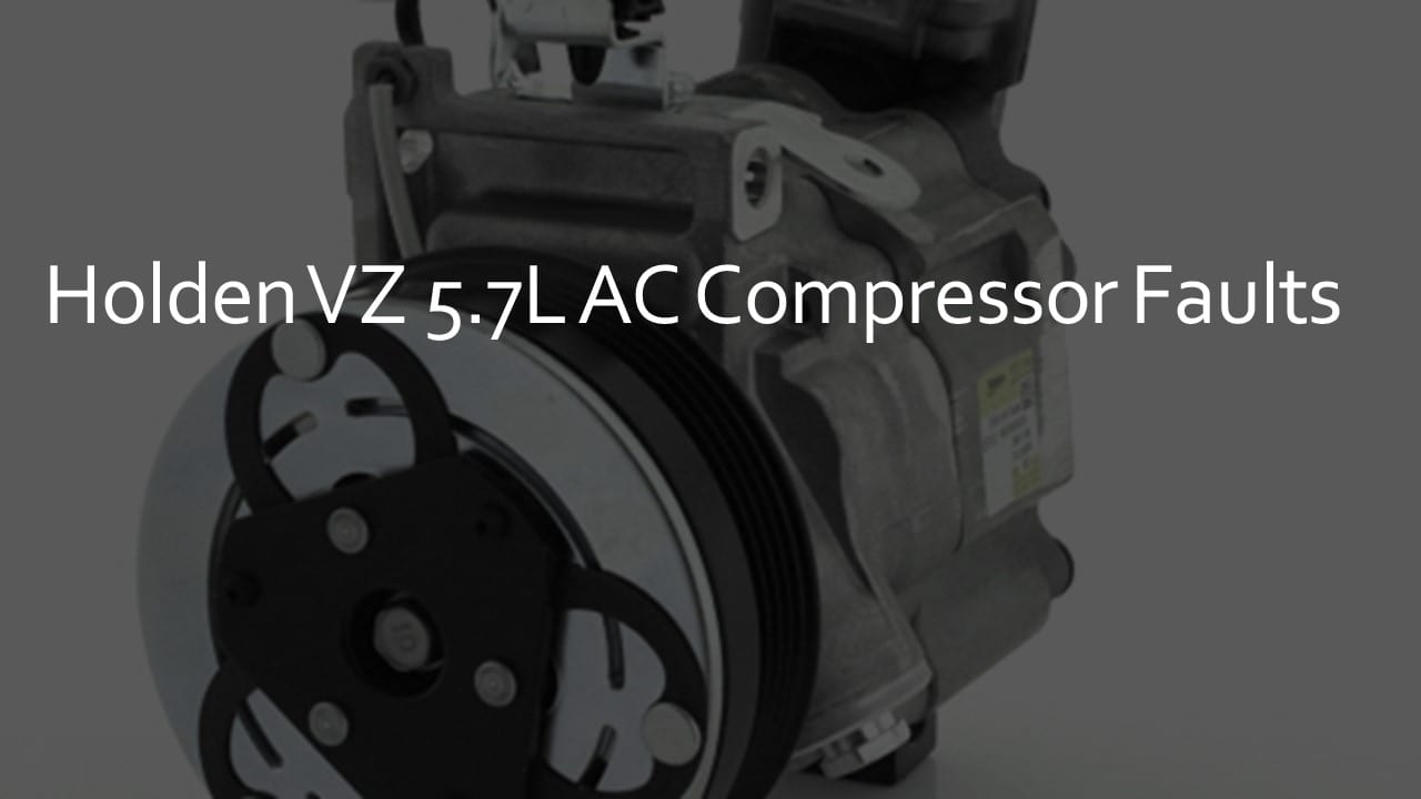 holden vz l ac compressor faults