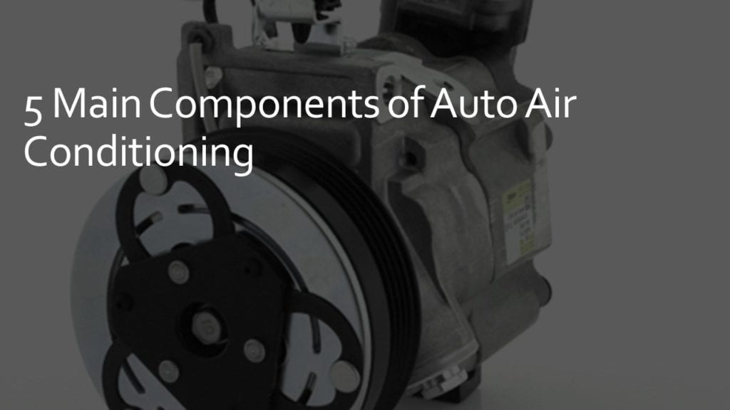 main components of auto air conditioning