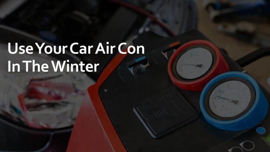 use your car air con in the winter